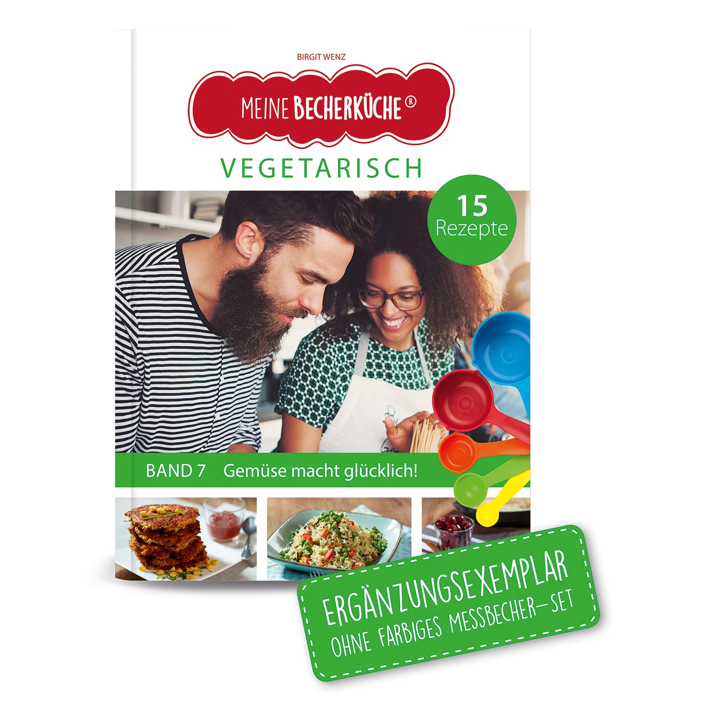 Rezeptbuch (Ergänzungsexemplar ohne Messbecher) - Band 7 - Vegetarisch mit 15 Rezepten und Bild-für-Bild Anleitung für Erwachsene.