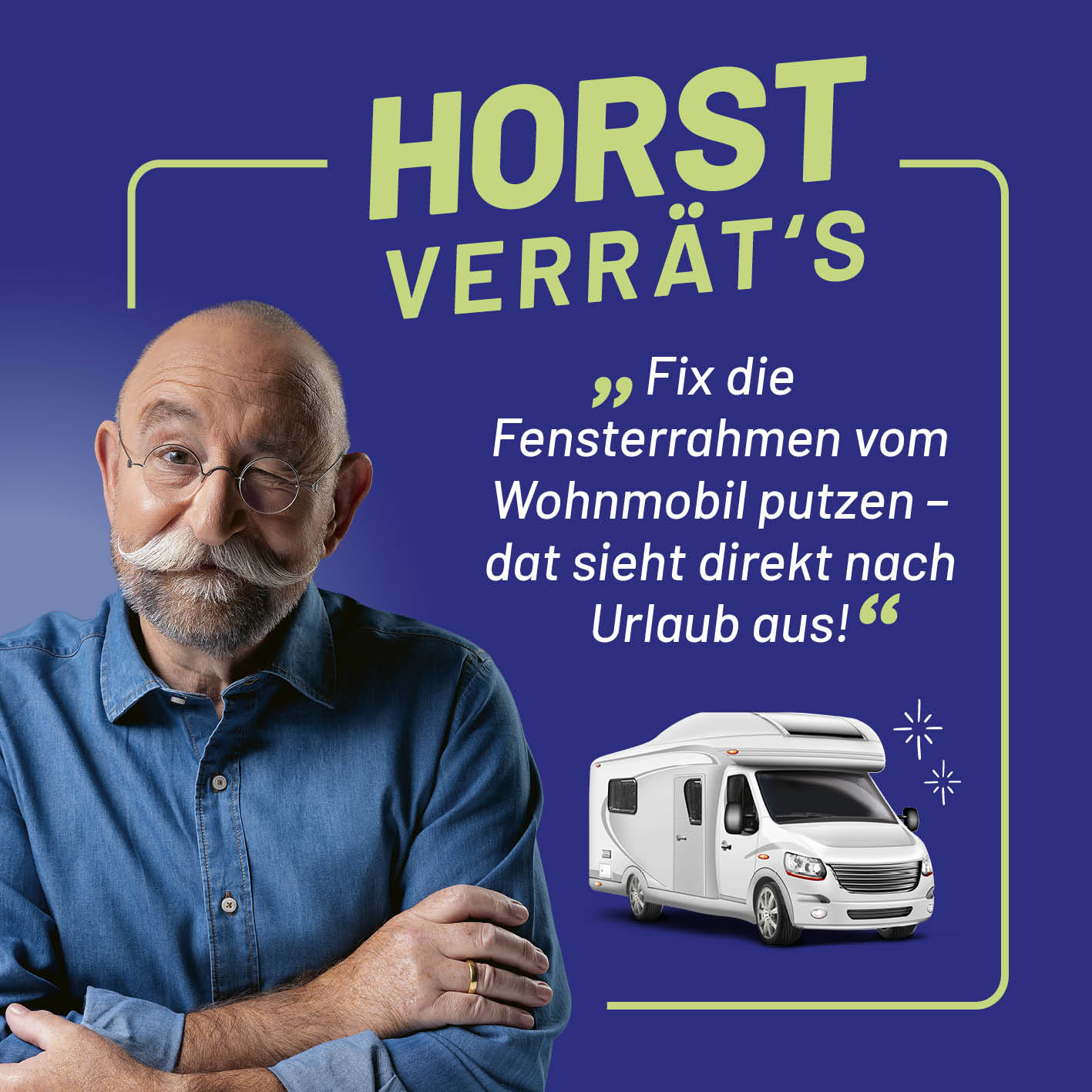 Horst Lichter empfiehlt die 2in1-Reinigungspaste für saubere Fensterrahmen vom Wohnmobil mit Glanzeffekt.